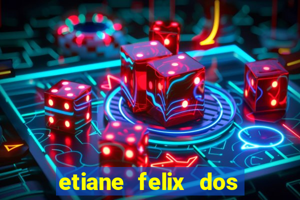 etiane felix dos santos pelada